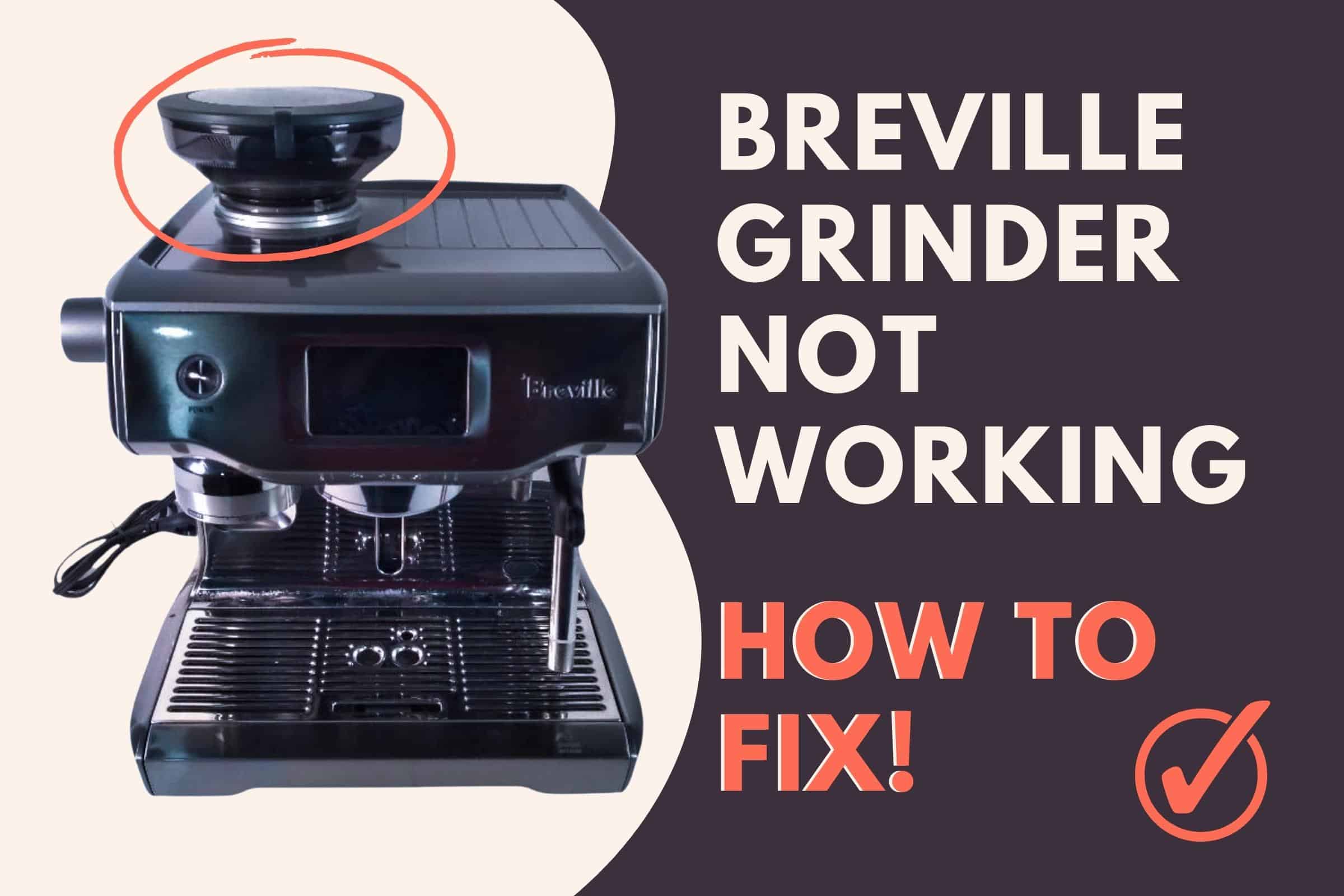 breville grinder not working