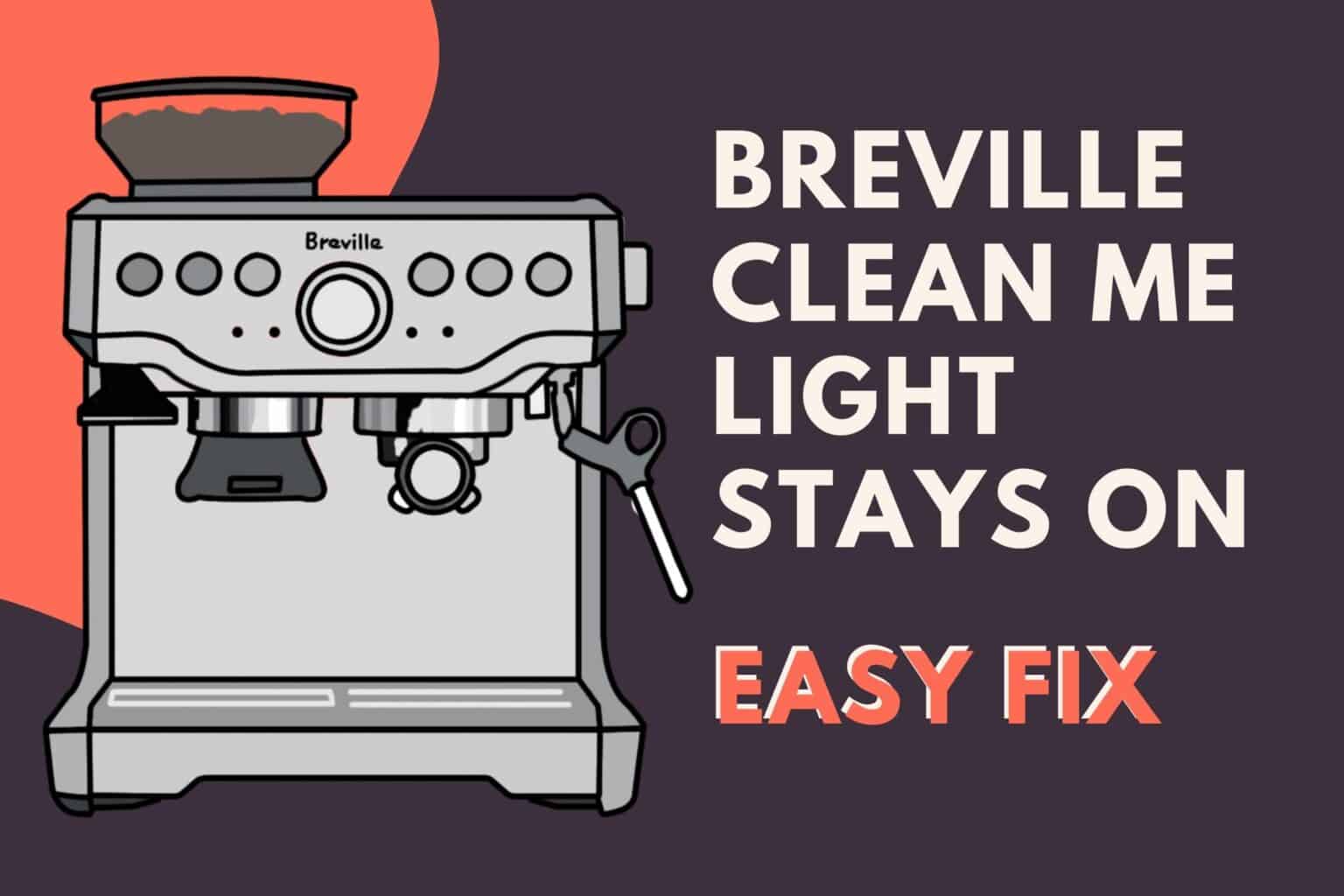 Breville Clean Descale Light Stays On (Keeps Flashing) Jontic