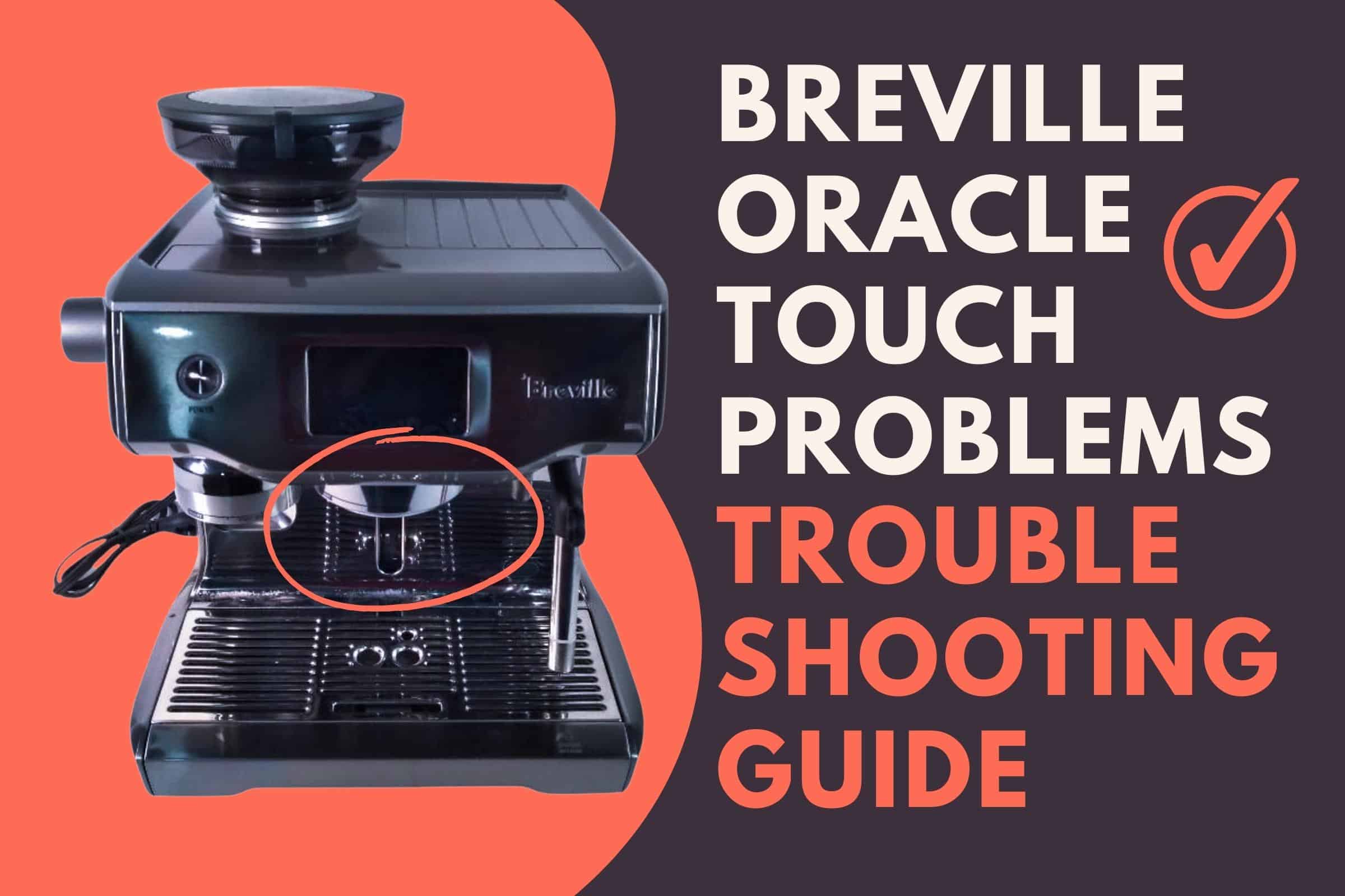 Breville Oracle Touch Problems