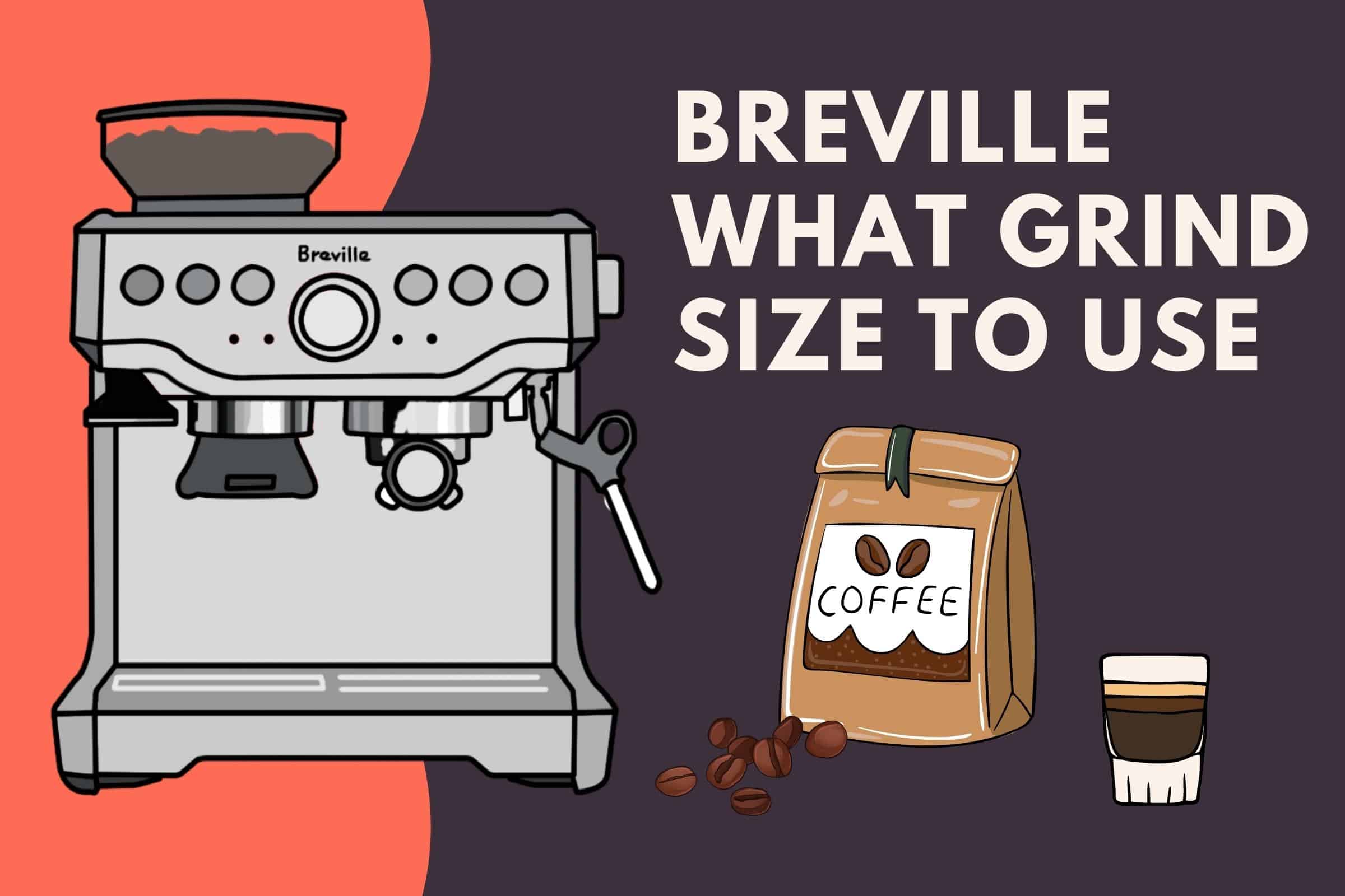 Breville what grind size to use