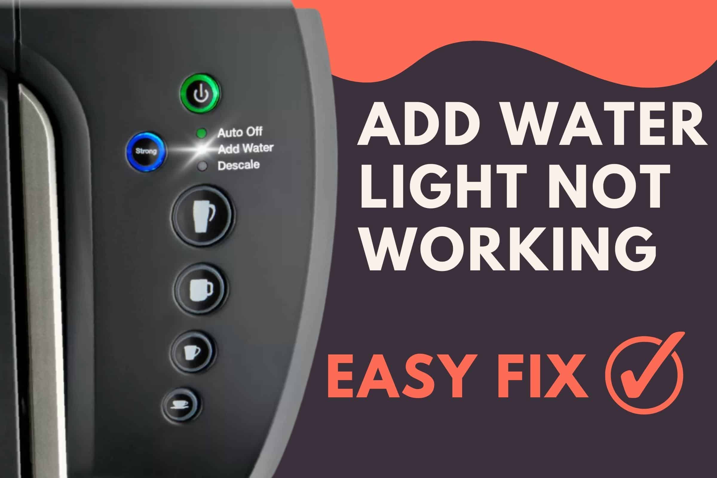 Keurig Add water light stays on and not working