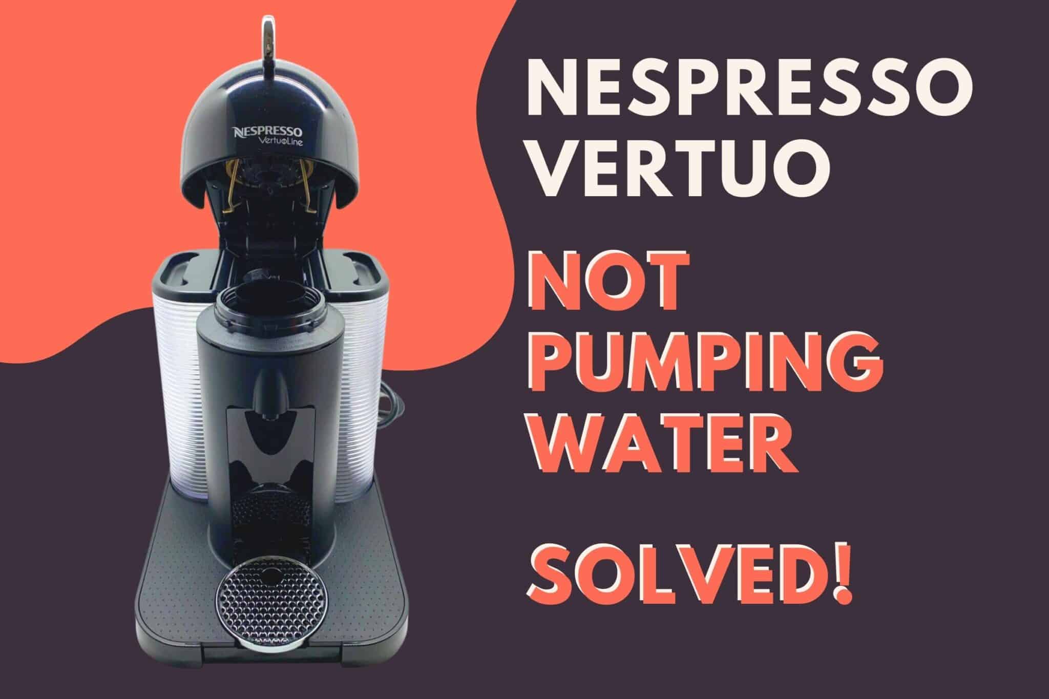 Nespresso Vertuo Not Pumping Water (VertuoLine, Next & Plus) Jontic