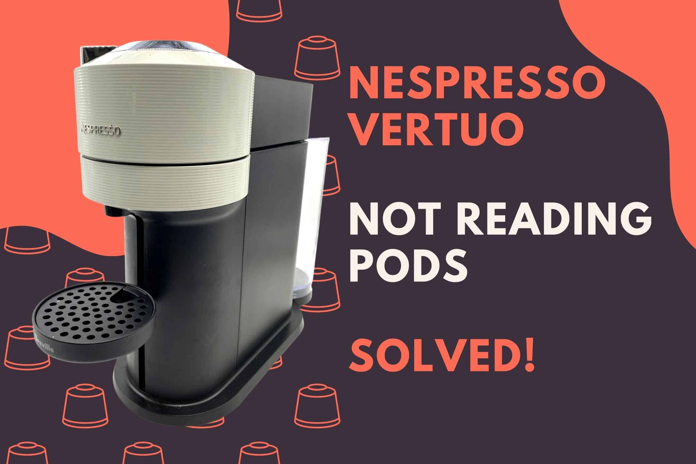 Nespresso Vertuo not reading capsules solved