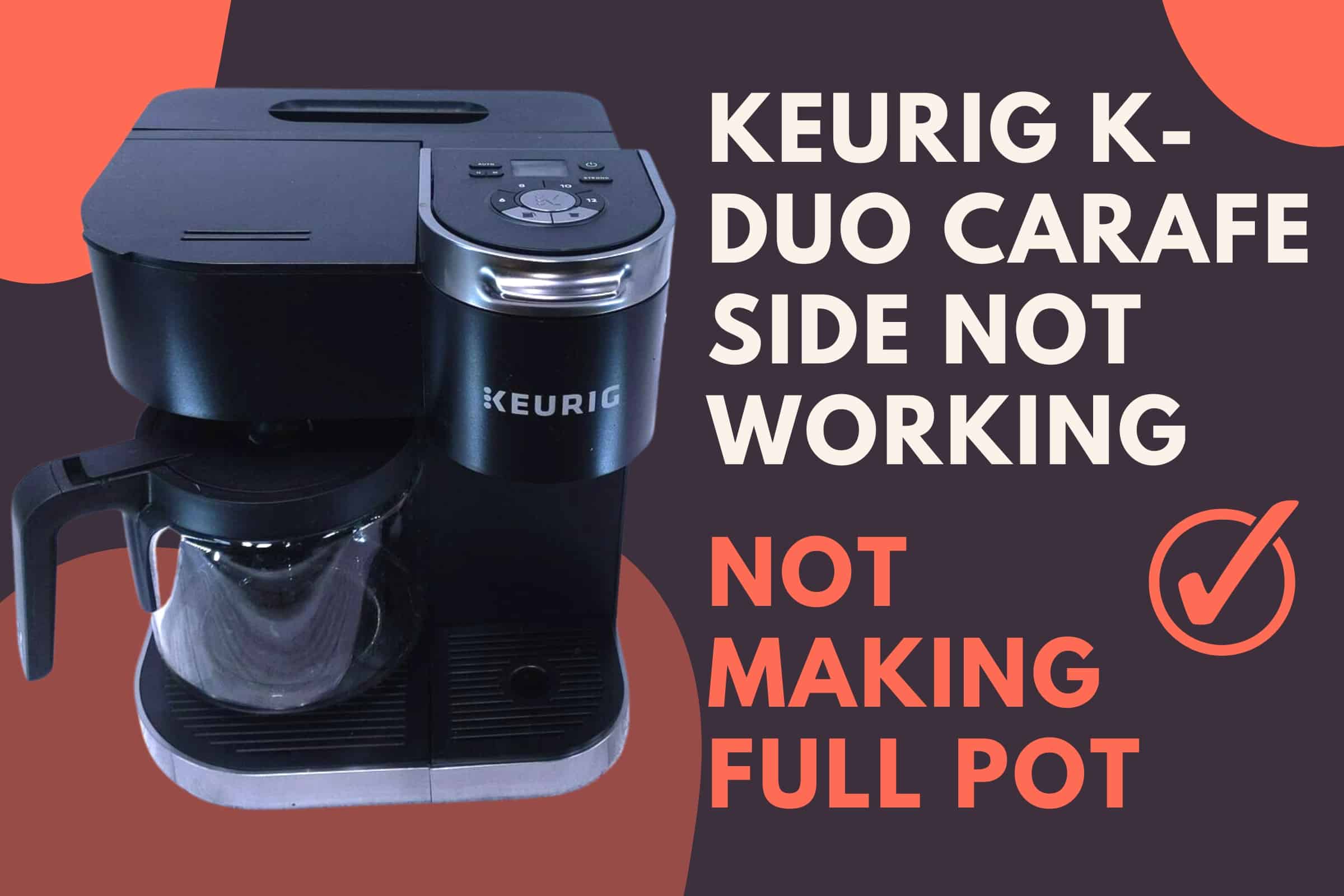 Keurig K-Duo Carafe Side Not Working not making full pot