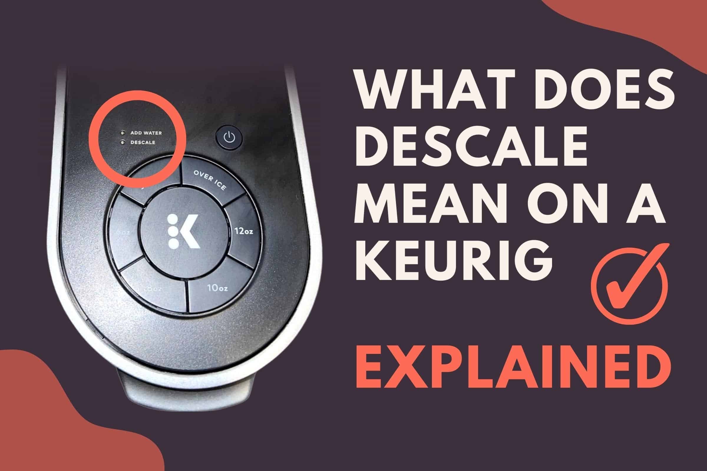 what does descale mean on a keurig