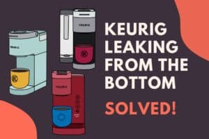 Keurig Is Leaking From The Bottom (Simple Fix!) - Jontic