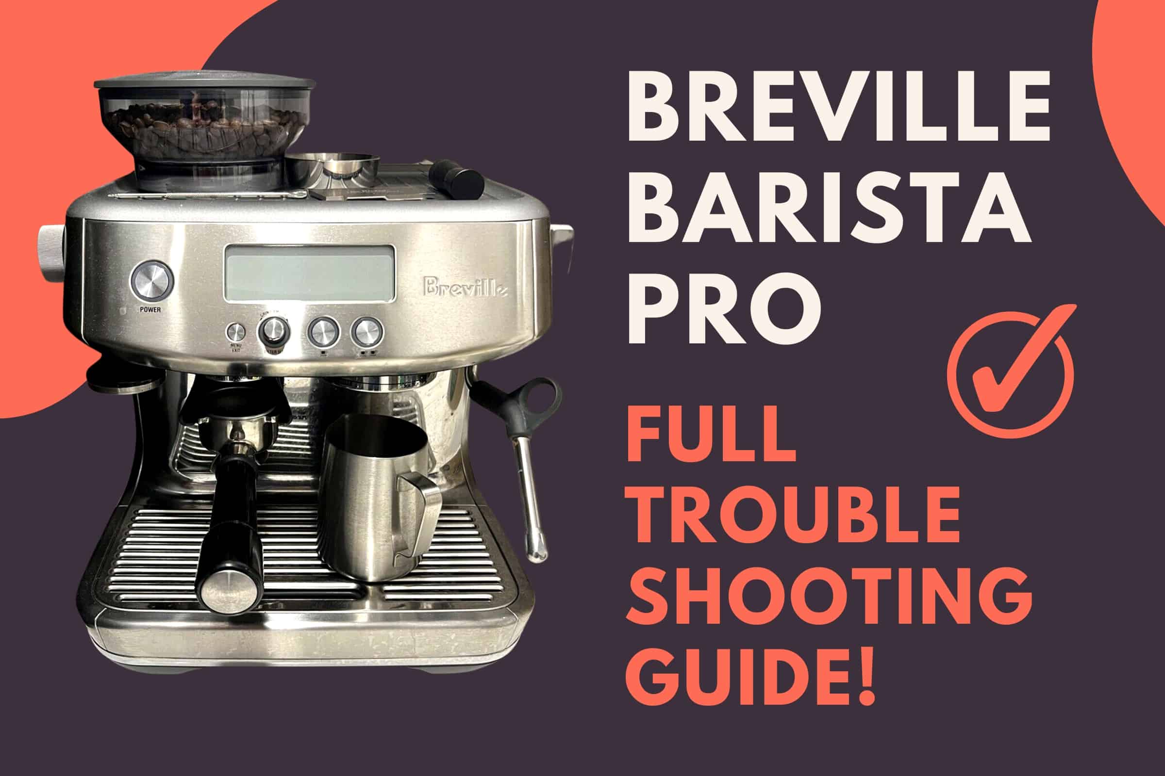 Breville Sage Barista Pro Problems Troubleshooting Guide