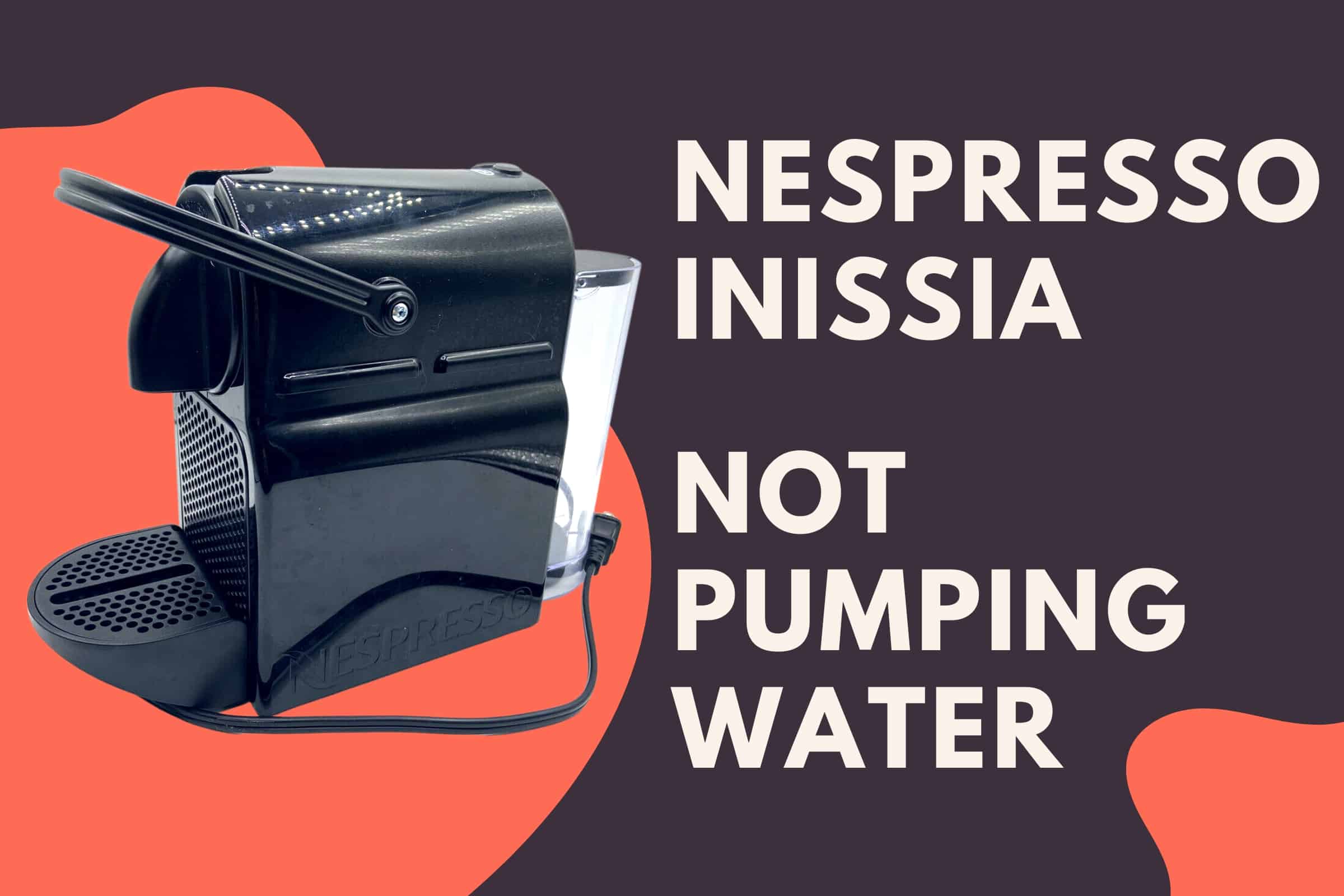 Nespresso inissia not pumping water