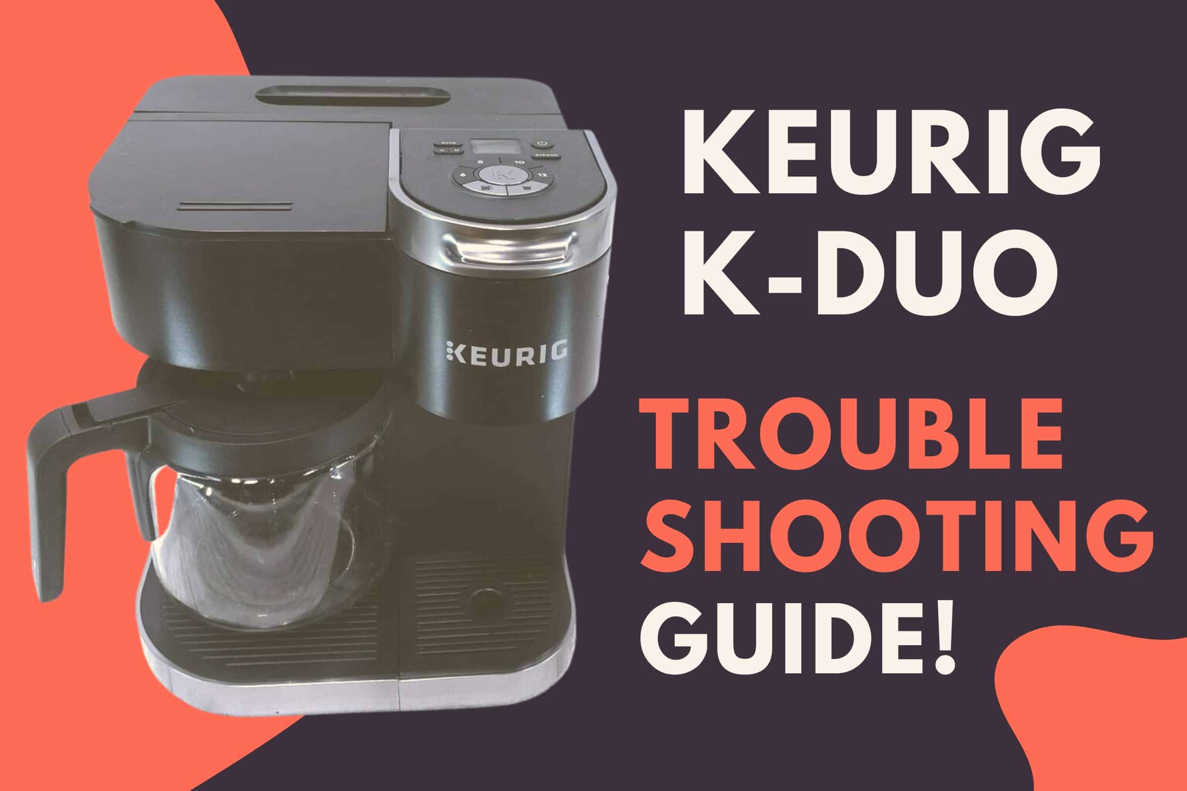 Keurig K-Duo Troubleshooting guide