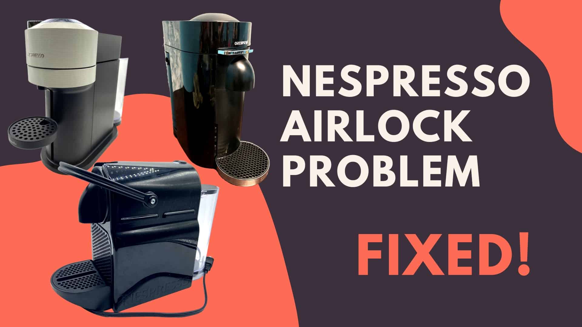 Nespresso airlock 
problem