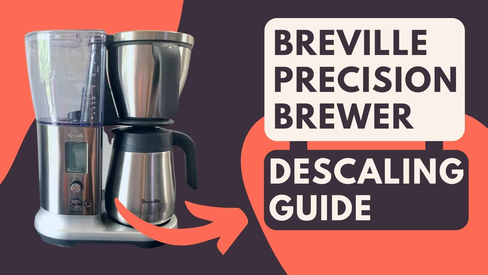 Breville precision brewer descaling guide