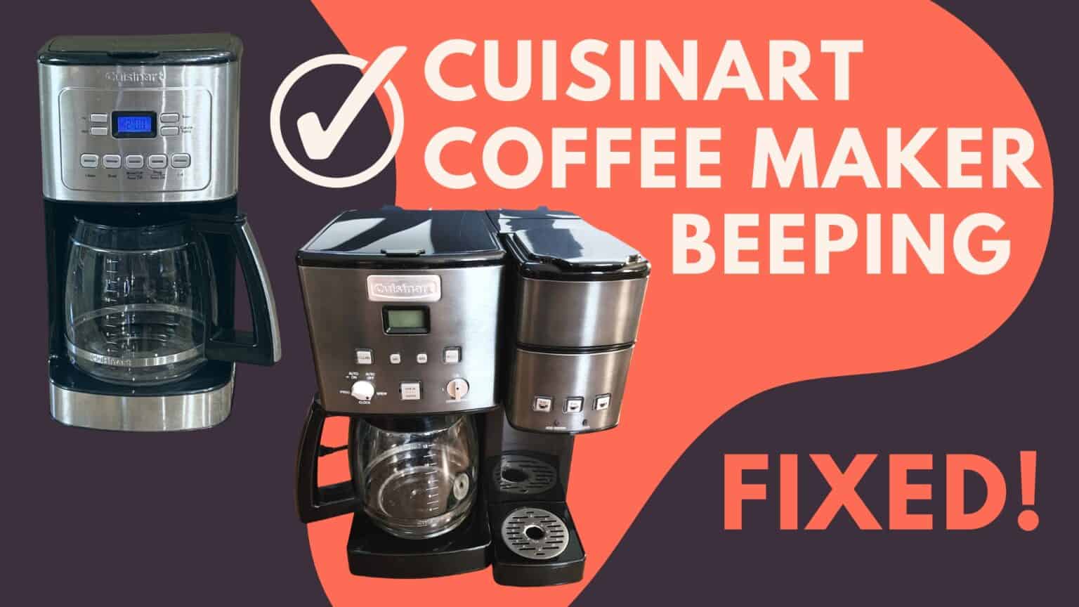 My Cuisinart Coffee Maker Is Beeping (Solved!) Jontic