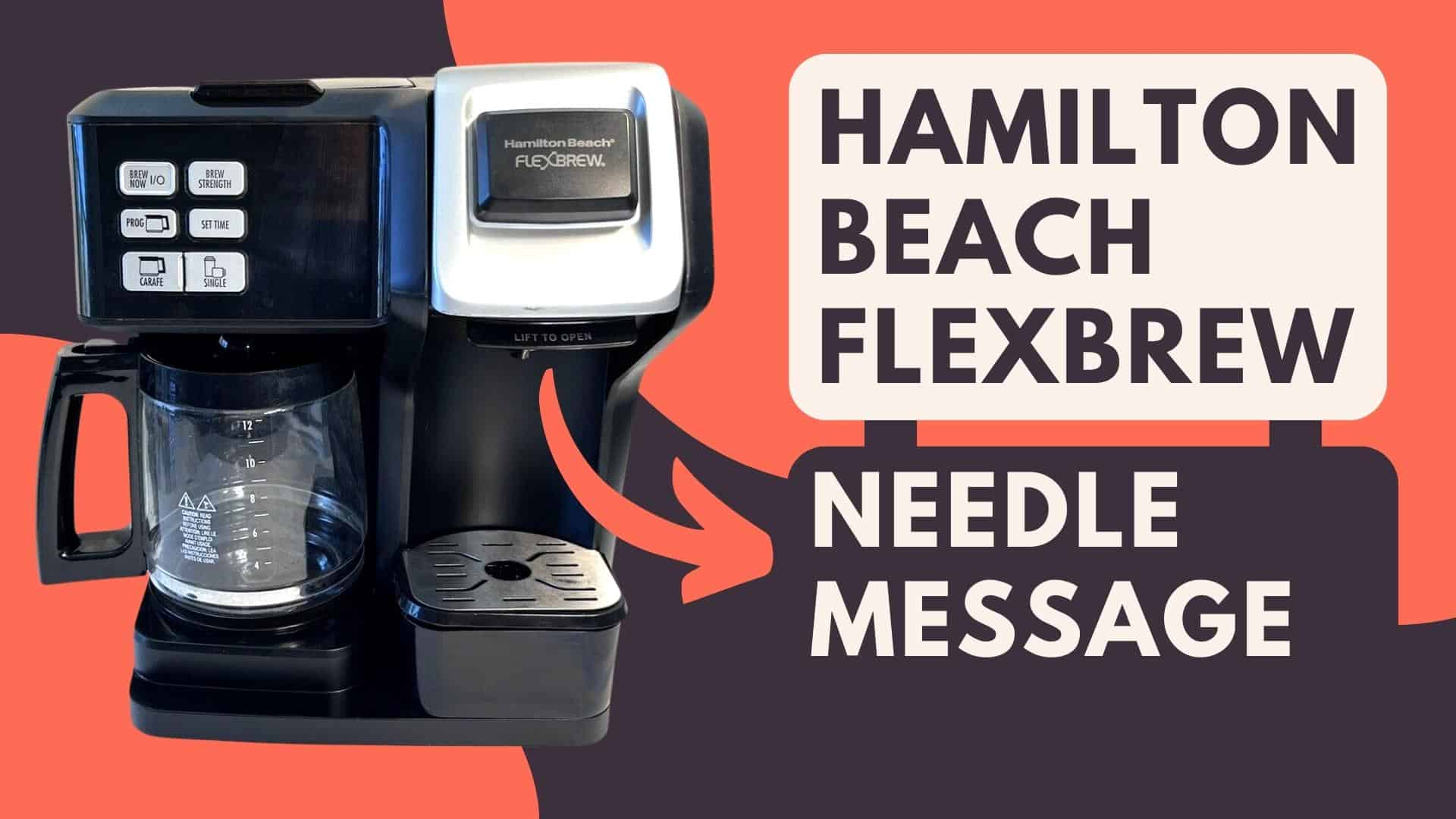 Hamilton Beach Flexbrew needle Message