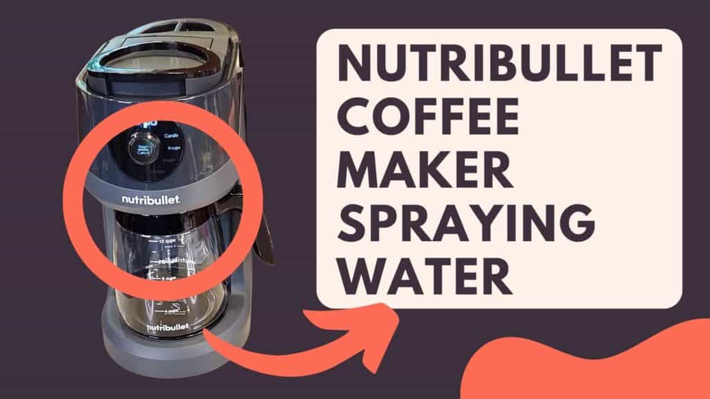 My Nutribullet Coffee Maker Is Spraying Water (Fixed!) Jontic