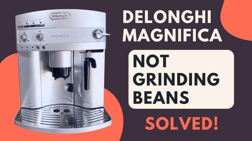 Delonghi Magnifica Not Grinding Beans (Fixed!) Jontic